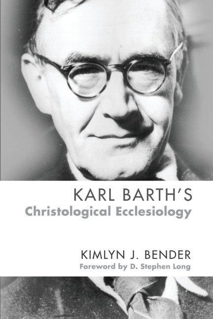 Karl Barths Christological Ecclesiology