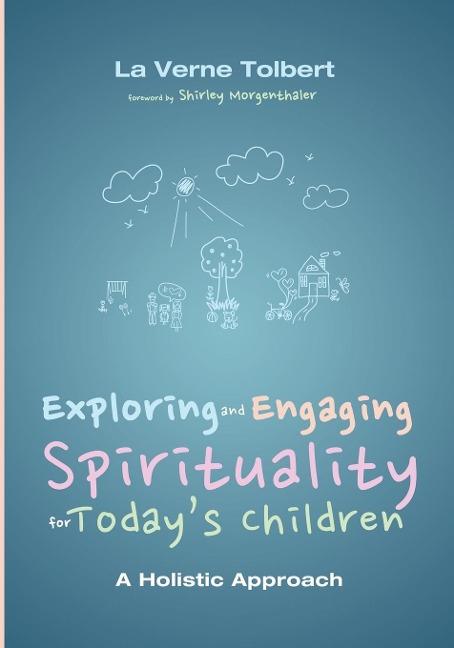 Exploring and Engaging Spirituality for Todays Children