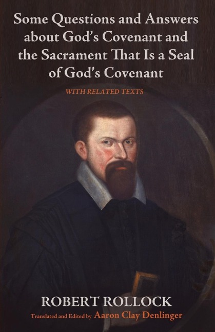 Some Questions and Answers about Gods Covenant and the Sacrament That Is a Seal of Gods Covenant