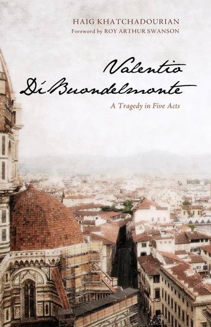 Valentio DiBuondelmonte: A Tragedy in Five Acts