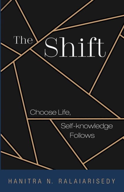 The Shift: Choose Life, Self-knowledge Follows
