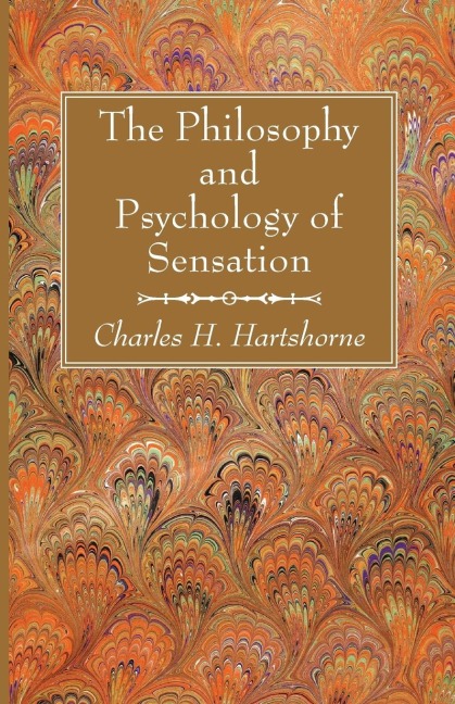 The Philosophy and Psychology of Sensation