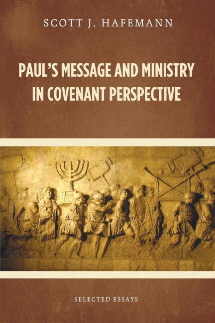Pauls Message and Ministry in Covenant Perspective