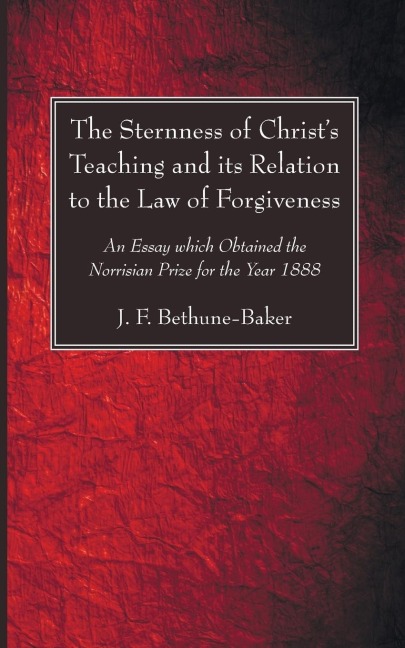 The Sternness of Christs Teaching and its Relation to the Law of Forgiveness