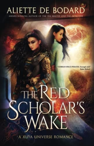 The Red Scholar's Wake A Xuya Universe Romance