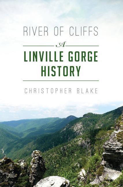 River of Cliffs: A Linville Gorge History