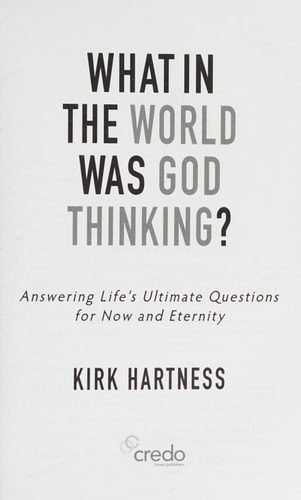 What in the World Was God Thinking?