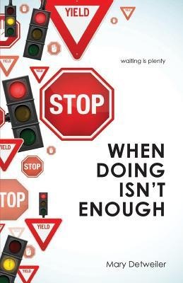 When Doing Isnt Enough . . . Waiting Is Plenty