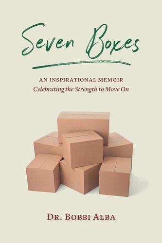 Seven Boxes An Inspirational Memoir Celebrating the Strength to Move On