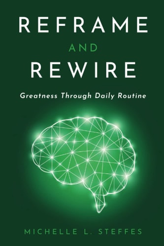 Reframe and Rewire Greatness Through Daily Routine