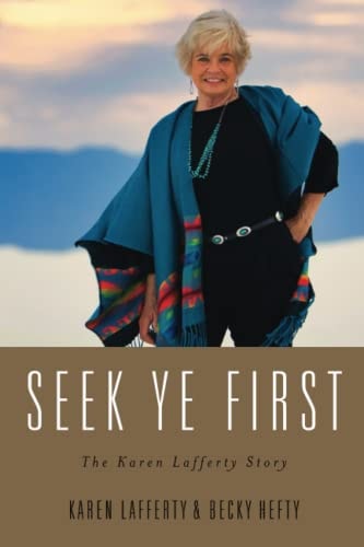 Seek Ye First The Karen Lafferty Story