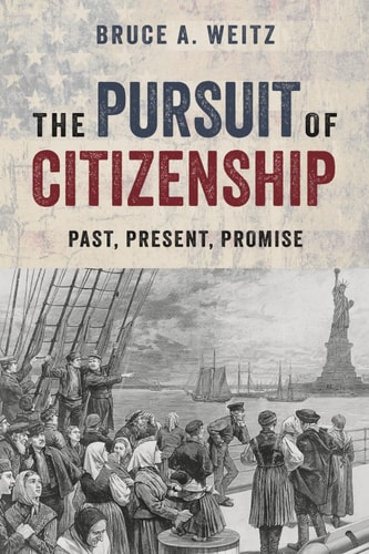 The Pursuit of Citizenship Past, Present, and Promise