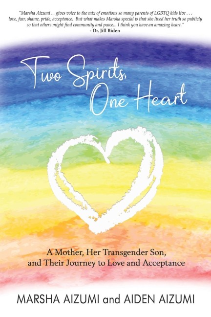 Two Spirits, One Heart: A Mother, Her Transgender Son, and Their Journey to Love and Acceptance