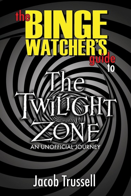 The Binge Watchers Guide to The Twilight Zone