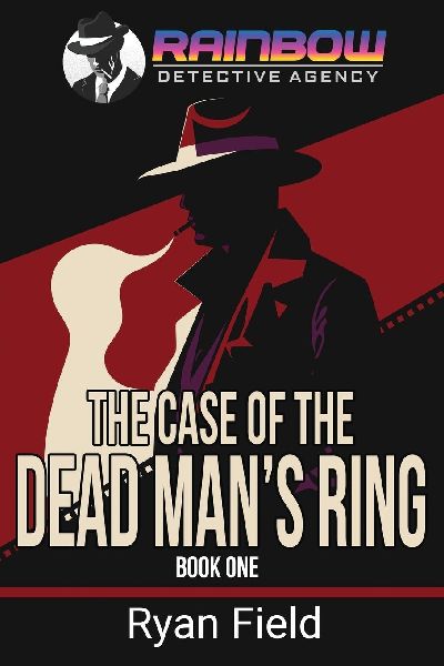 The Case of the Dead Mans Ring: The Rainbow Detective Agency, Book 1