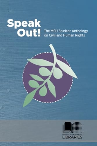 Speak Out! the MSU Student Anthology on Civil and Human Rights
