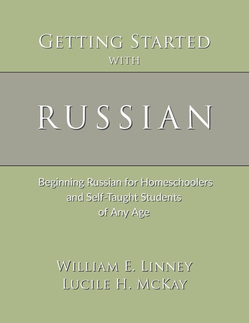 Getting Started with Russian: Beginning Russian for Homeschoolers and Self-Taught Students of Any Age