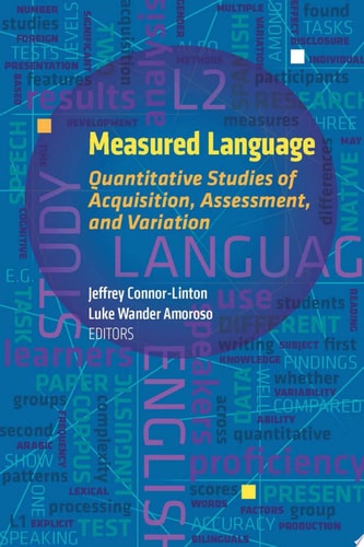 Measured Language Quantitative Studies of Acquisition, Assessment, and Variation