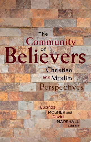 The Community of Believers Christian and Muslim Perspectives