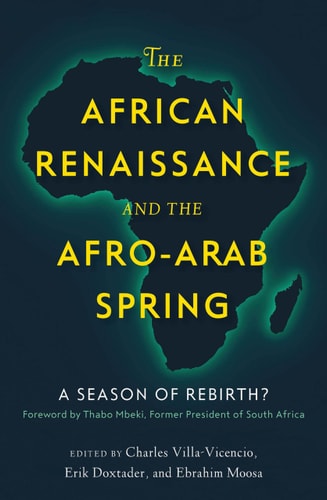 The African Renaissance and the Afro-Arab Spring A Season of Rebirth?