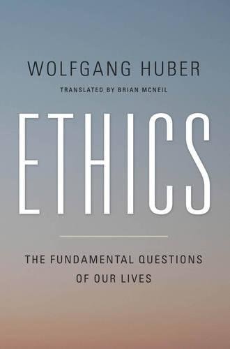 Ethics The Fundamental Questions of Our Lives