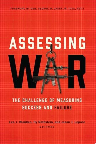 Assessing War The Challenge of Measuring Success and Failure