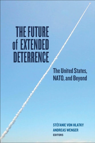 The Future of Extended Deterrence The United States, NATO, and Beyond