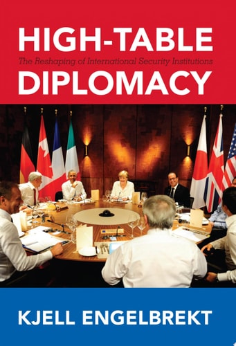 High-table Diplomacy The Reshaping of International Security Institutions