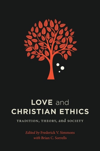 Love and Christian Ethics Tradition, Theory, and Society