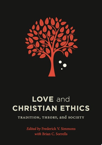 Love and Christian Ethics Tradition, Theory, and Society