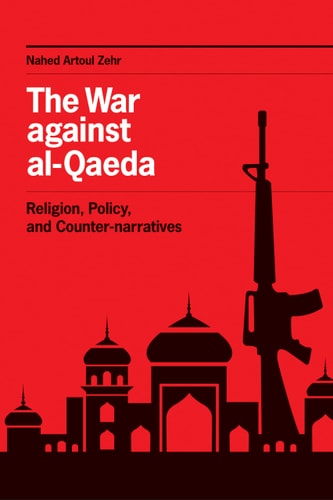 The War Against Al-Qaeda Religion, Policy, and Counter-narratives