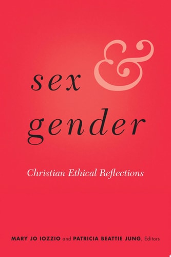 Sex & Gender Christian Ethical Reflections