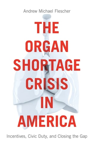 The Organ Shortage Crisis in America Incentives, Civic Duty, and Closing the Gap