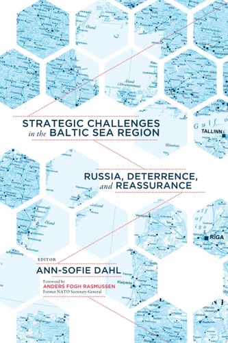 Strategic Challenges in the Baltic Sea Region Russia, Deterrence, and Reassurance