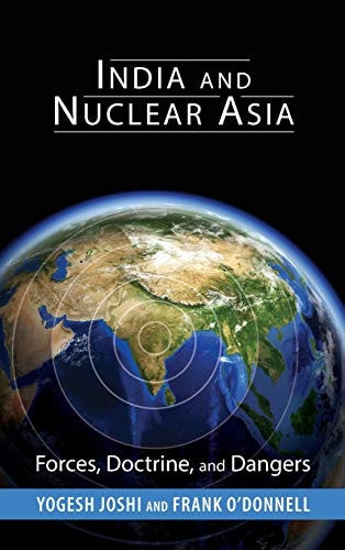 India and Nuclear Asia Forces, Doctrine, and Dangers