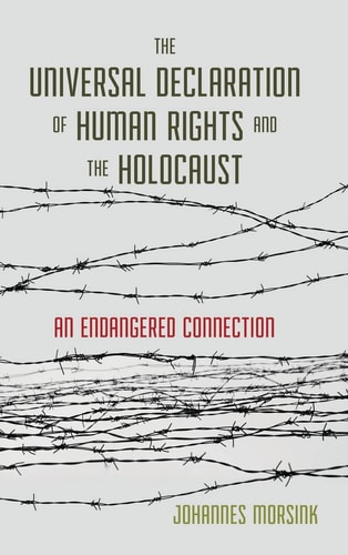 The Universal Declaration of Human Rights and the Holocaust An Endangered Connection
