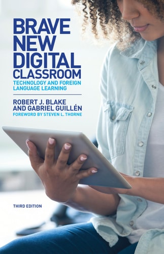 Brave New Digital Classroom Technology and Foreign Language Learning