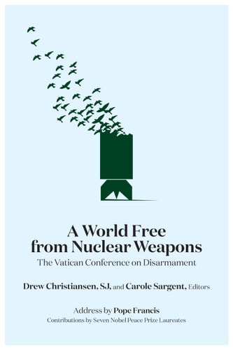 A World Free from Nuclear Weapons The Vatican Conference on Disarmament