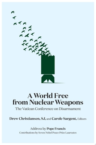A World Free from Nuclear Weapons The Vatican Conference on Disarmament