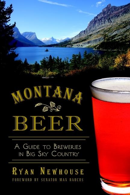 Montana Beer: A Guide to Breweries in Big Sky Country