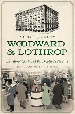 Woodward & Lothrop: A Store Worthy of the Nations Capital