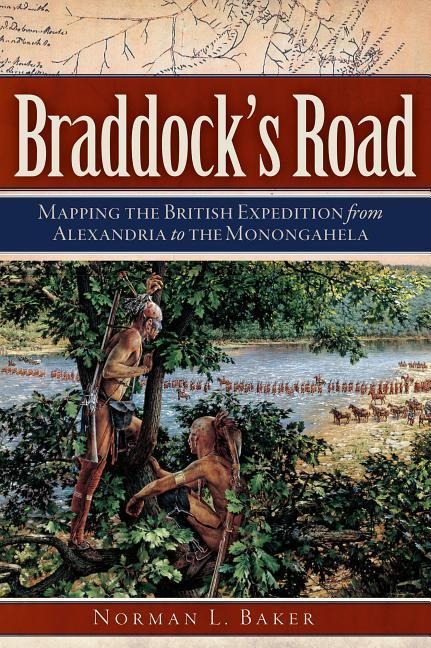 Braddocks Road: Mapping the British Expedition from Alexandria to the Monongahela