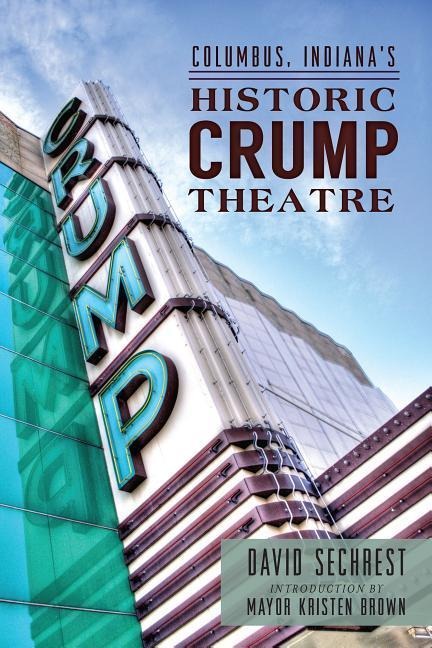 Columbus, Indianas Historic Crump Theatre