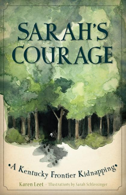 Sarahs Courage: A Kentucky Frontier Kidnapping