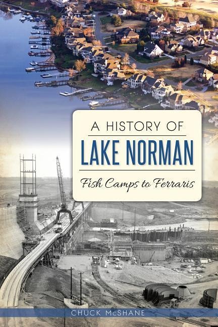 A History of Lake Norman: Fish Camps to Ferraris