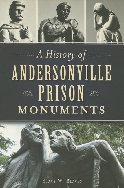 A History of Andersonville Prison Monuments