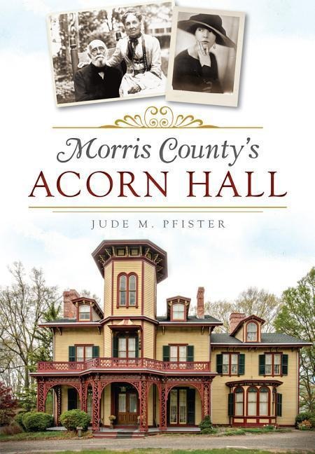 Morris Countys Acorn Hall