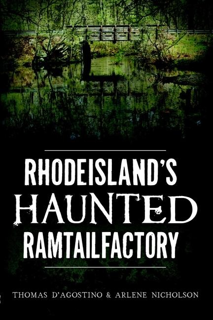 Rhode Islands Haunted Ramtail Factory