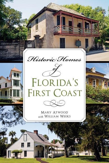 Historic Homes of Floridas First Coast