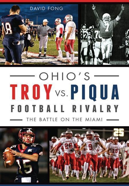 Ohios Troy vs. Piqua Football Rivalry: The Battle on the Miami